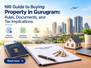 NRI Guide to Buying Property in Gurugram